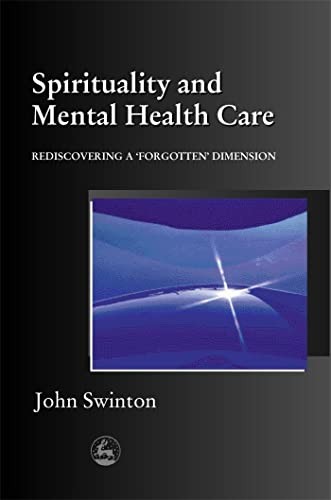 Spirituality and Mental Health Care: Rediscovering a Forgotten D