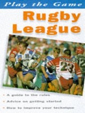 Rugby League: A guide to the rules; advice on getti... by Huxley, John Paperback