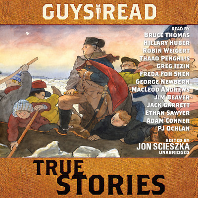 Guys Read: True Stories by Various Authors; Nathan Hale; Thanhhà  Láº¡i; Jon Sci