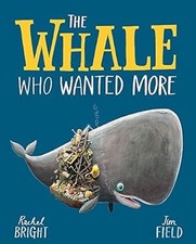 The Whale Who Wanted More, Bright, Rachel, Used; Good Book