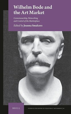 Joanna Smalcerz | Wilhelm Bode and the Art Market | Buch | Englisch (2022)