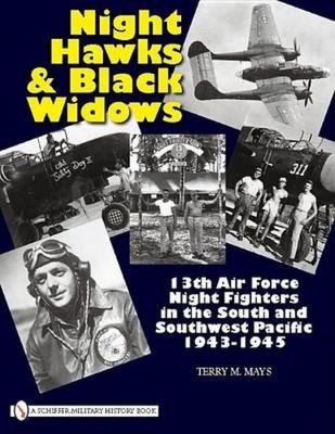 Night Hawks and Black Widows: 13th Air Force Night Fighters in the South and Sou