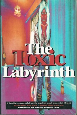 The Toxic Labyrinth: A Family's Successful Battle Against Environmental Illn...