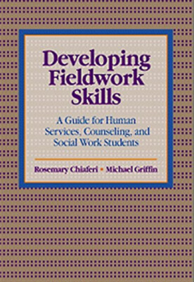 Developing Fieldwork Skills : A Guide for Human Services, Counsel