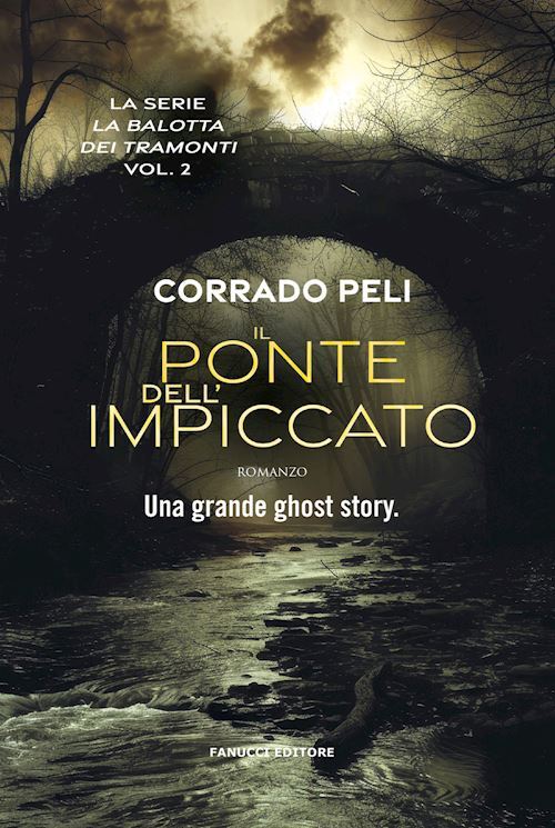 IL PONTE DELL'IMPICCATO. LA BALOTTA DEI TRAMONTI . VOL. 2  - PELI CORRADO -