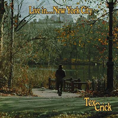 Tex Crick - Live In... New York City