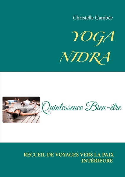Yoga Nidra | Recueil De Voyages Vers La Paix IntéRieure | Christelle GambéE-image