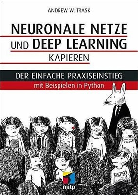 Neuronale Netze und Deep Learning kapieren: Der einfache Buch mitp