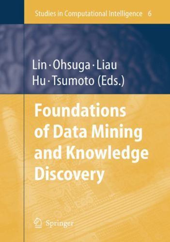 Studies in Computational Intelligence Ser.: Foundations of Data Mining ...