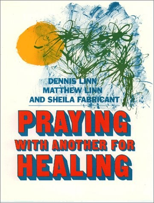 #ad PRAYING WITH ANOTHER FOR HEALING By Dennis Linn amp; Matthew Linn **Excellent** $21.49