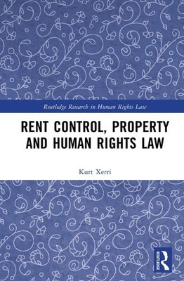 Rent Control, Property and Human Rights Law by Kurt Xerri Hardcover Book