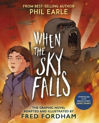 When the Sky Falls: Graphic Novel Phil Earle