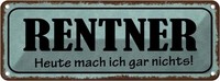 Blechschild 10X27 Cm Rentner Heute Mach Gar Nichts Dekoration Spruch Zitat Deko