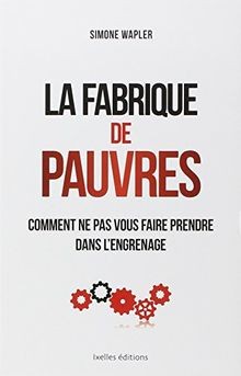 La fabrique de pauvres: Comment ne pas vous faire p... | Buch | Zustand sehr gut