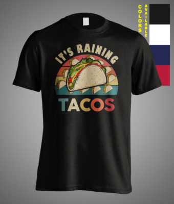Its Raining Tacos Mexican Food Meme Humor Joke Tee Funny Gift Unisex T-Shirt