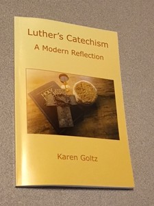 Luther-039-s-Catechism-A-Modern-Reflection-by-Karen-Goltz-2017-Paperback
