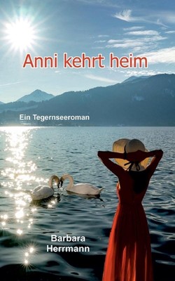 Anni kehrt heim: Ein Tegernseeroman by Barbara Herrmann Paperback Book
