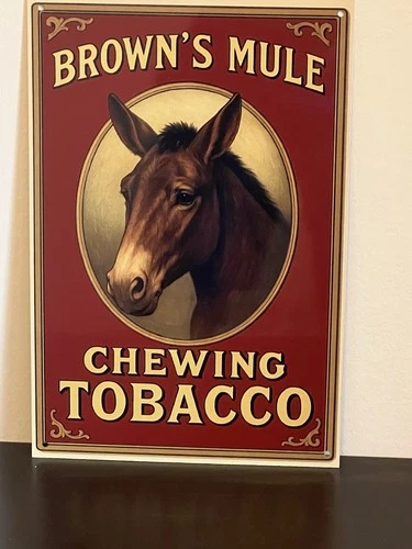 Hi Gloss! Brown’s Mule Chewing Tobacco Vintage Style Metal Sign Advertising