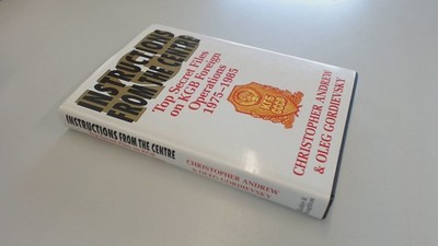 Instructions from the Centre: Top Secret Files on KGB Foreign ...