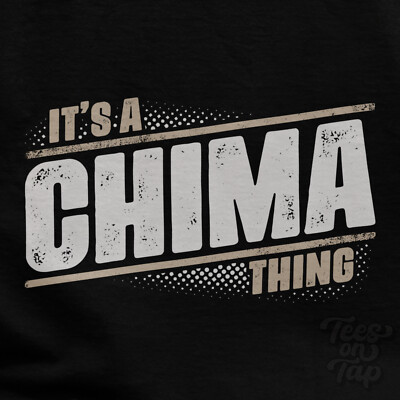 IT'S A CHIMA THING T-SHIRT name surname funny family gift idea
