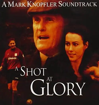 Soundtrack [Mark Knopfler] - A Shot at Glory