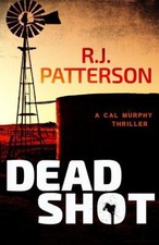 Dead Shot (Cal Murphy Thriller A) by R. J. Patterson [Paperback]