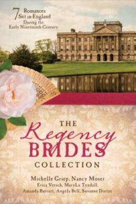 The Regency Brides Collection: Seven Romances Set in England during  - VERY GOOD