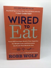 Wired to Eat: Turn Off Cravings, Rewire Your Appetite for Weight Loss Wolf New