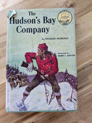 THE HUDSON'S BAY COMPANY by Richard Morenus (1956)  HC w/DJ, Rare 