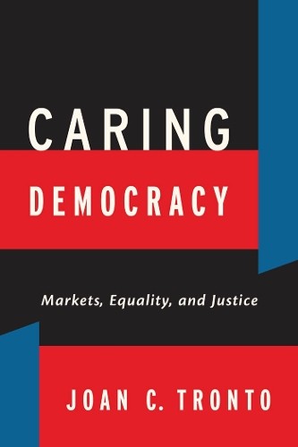 Caring Democracy by Joan C. Tronto - 9780814782781