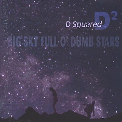 D-SQUARED - Big Sky Full O' Dumb Stars - CD - **BRAND NEW/STILL SEALED** - RARE