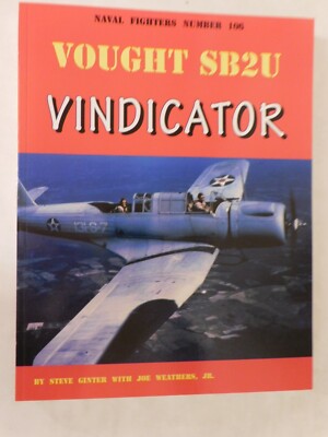Vought SB2U Vindicator by Steve Ginter (2018 Trade Paperback) Naval Fighters 106