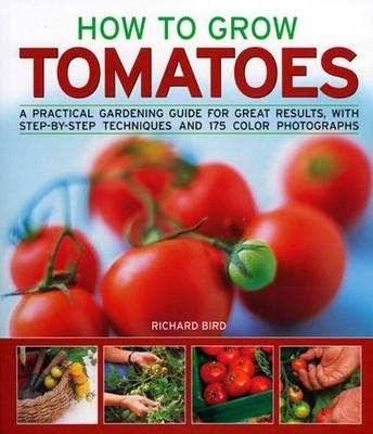 How to Grow Successful Tomatoes: A Pr..., Bird, Richard