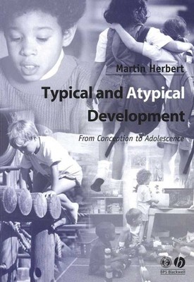 Typical and Atypical Development : From Conception to Adolescence, Paperback ...