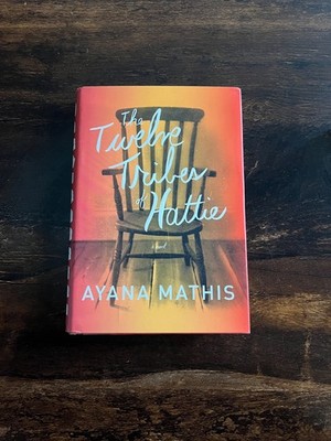 Twelve Tribes of Hattie by Ayana Mathis (2012, Hardcover)