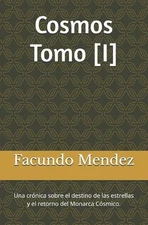 Cosmos: Una cr?nica sobre el destino de las estrellas y el retorno del Monarca C
