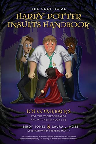 The Unofficial Harry Potter Insults Handbook: 101 Comebacks fo .