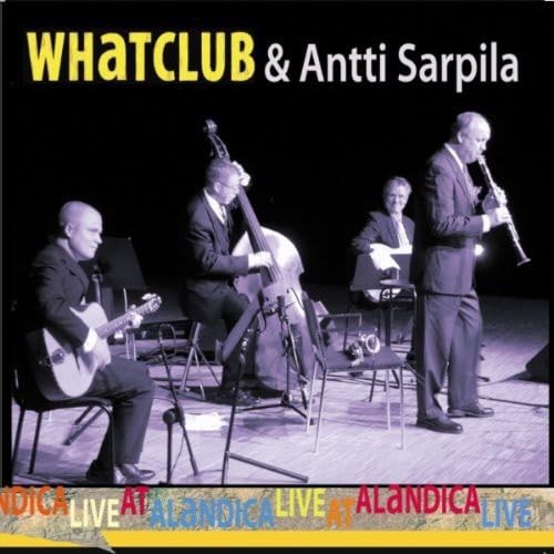 Концерт Whatclub и Антти Сарпилы в Аландике (CD) (ИМПОРТ ИЗ Великобритании)