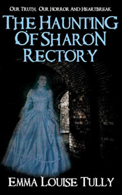 The Haunting of Sharon Rectory: Our Truth, Our Horror a -  NEW Emma Louise Tul 2