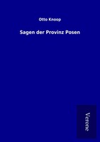Otto Knoop | Sagen Der Provinz Posen | Taschenbuch | Deutsch (2017) | 244 S.