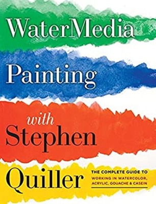 Watermedia Painting with Stephen Quiller : The Complete Guide to