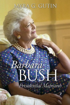 Barbara Bush Presidential Matriarch Myra G. Gutin Taschenbuch Englisch 2025