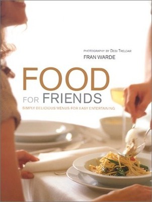 Food for Friends: Simply Delicious Menu..., Warde, Fran