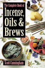 The Complete Book of Incense, Oils and Brews (... by
