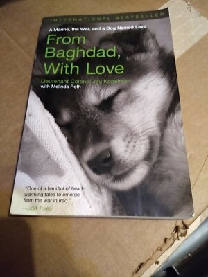From Baghdad with Love: A Marine, the War, and a Dog Named