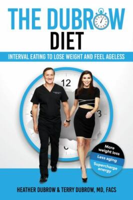 Dubrow Diet : Interval Eating to Lose Weight and Feel Ageless by Terry Dubrow...