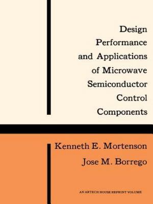 Design, Performance and Application of Microwave Semiconductor Control Cmpone...