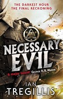 Ian Tregillis - Necessary Evil The Milkweed Triptych Book Three - P - G245Z