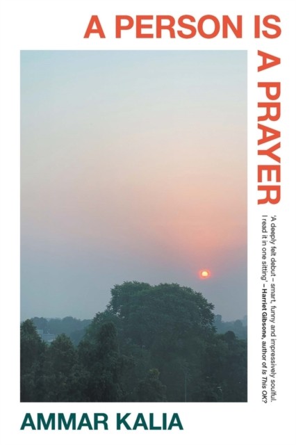 A Person is a Prayer by Ammar Kalia (Hardback Book)