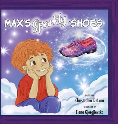Max's Sparkly Shoes by Christopher DeLuca Hardcover Book